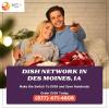 Book Dish Network & Choose from a wide range of TV Packages offer Service