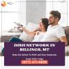 Best Packages Offered by Dish Network in Billings offer Service