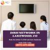Everything You Need to Know About Dish Network Lakewood, CO offer Home Services