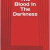 The Blood in the Darkness novel