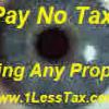 PAY NO TAX when selling any property or asset