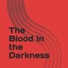 Is The Blood in the Darkness novel too bloody?
