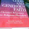 IN GOOD AND GENEROUS FAITH CHRISTIAN RESPONSES TO RELIGIOUS PLURALISM offer Books