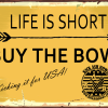 LIFE IS SHORT-BUY THE BOW