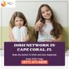 Get Dish Network Packages for Cape Coral Residents offer Service