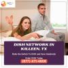 Watch your favorite shows in HD with DISH Network Killeen offer Service