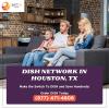 Dish Network Plans in Houston, TX | Sattvforme offer Home Services