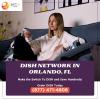 DISH Network Deals in Orlando, FL | (877) 471-4808 offer Home Services